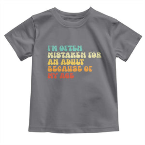 Im Often Mistaken For An Adult Because Of My Age Toddler T Shirt Sarcastic Quote Funny Saying Old Guys Birthday Gifts