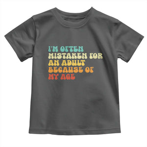 Im Often Mistaken For An Adult Because Of My Age Toddler T Shirt Sarcastic Quote Funny Saying Old Guys Birthday Gifts