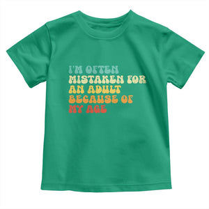 Im Often Mistaken For An Adult Because Of My Age Toddler T Shirt Sarcastic Quote Funny Saying Old Guys Birthday Gifts