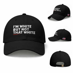 Im White But Not That White Baseball Cap Funny Sayings Meme