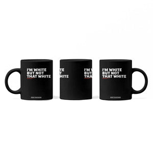 Im White But Not That White Coffee Mug Funny Sayings Meme