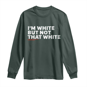 Im White But Not That White Long Sleeve Shirt Funny Sayings Meme