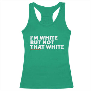 Im White But Not That White Racerback Tank Top Funny Sayings Meme