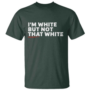 Im White But Not That White T Shirt Funny Sayings Meme