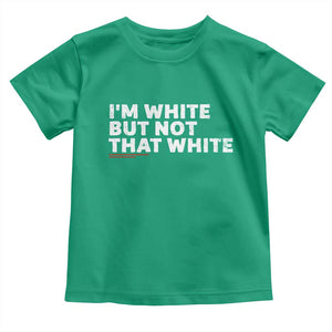 Im White But Not That White Toddler T Shirt Funny Sayings Meme