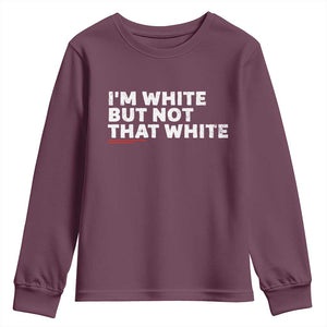 Im White But Not That White Youth Sweatshirt Funny Sayings Meme