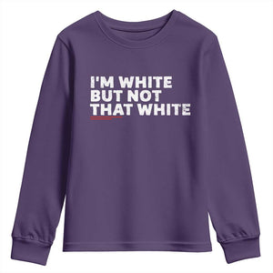 Im White But Not That White Youth Sweatshirt Funny Sayings Meme