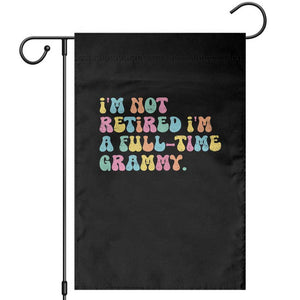 Retirement Grandma Garden Flag Vintage Im Not Retired Im A Fulltime Grammy TS10 Black Print Your Wear