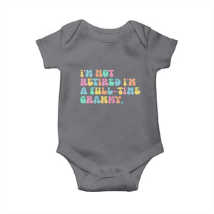 Retirement Grandma Baby Onesie Vintage Im Not Retired Im A Fulltime Grammy TS10 Charcoal Print Your Wear
