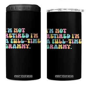 Retirement Grandma 4 in 1 Can Cooler Tumbler Vintage Im Not Retired Im A Fulltime Grammy TS10 One Size: 16 oz Black Print Your Wear