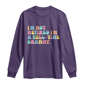 Retirement Grandma Long Sleeve Shirt Vintage Im Not Retired Im A Fulltime Grammy TS10 Purple Print Your Wear