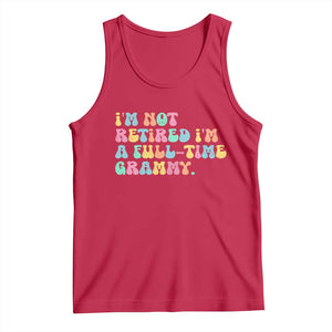Retirement Grandma Tank Top Vintage Im Not Retired Im A Fulltime Grammy TS10 Red Print Your Wear