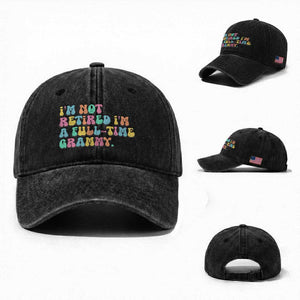 Retirement Grandma Washed Cotton Baseball Cap Vintage Im Not Retired Im A Fulltime Grammy TS10 Washed Cap Universal Fit Black Print Your Wear