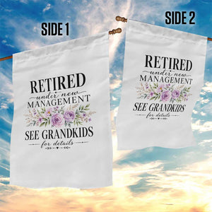 Retired Grandma Gift Garden Flag Retired Under New Management See Grandkids For Details Retirement Flower Graphic TS10 Print Your Wear