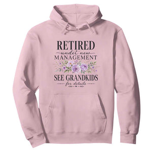 Retired Grandma Gift Hoodie Retired Under New Management See Grandkids For Details Retirement Flower Graphic TS10 Light Pink Print Your Wear