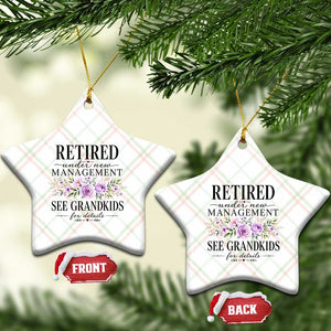 Retired Grandma Gift Ceramic Ornament Retired Under New Management See Grandkids For Details Retirement Flower Graphic TS10 Print Your Wear