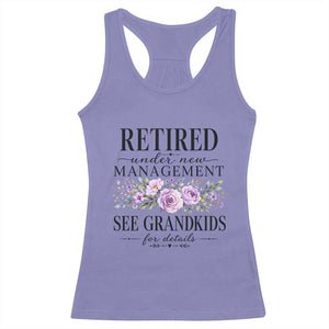 Retired Grandma Gift Racerback Tank Top Retired Under New Management See Grandkids For Details Retirement Flower Graphic TS10 Violet Print Your Wear