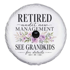 Retired Grandma Gift Spare Tire Cover Retired Under New Management See Grandkids For Details Retirement Flower Graphic TS10 Print Your Wear