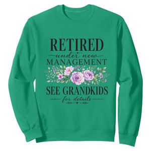 Retired Grandma Gift Sweatshirt Retired Under New Management See Grandkids For Details Retirement Flower Graphic TS10 Irish Green Print Your Wear