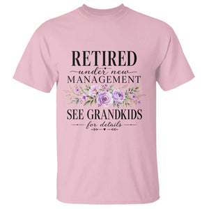 Retired Grandma Gift T Shirt Retired Under New Management See Grandkids For Details Retirement Flower Graphic TS10 Light Pink Print Your Wear