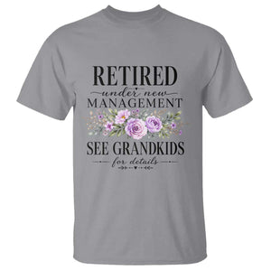 Retired Grandma Gift T Shirt Retired Under New Management See Grandkids For Details Retirement Flower Graphic TS10 Sport Gray Print Your Wear