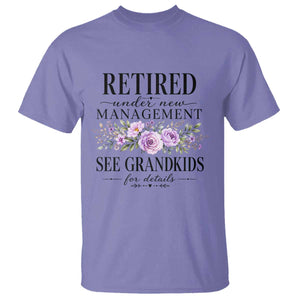 Retired Grandma Gift T Shirt Retired Under New Management See Grandkids For Details Retirement Flower Graphic TS10 Violet Print Your Wear