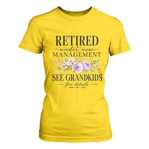 Retired Grandma Gift T Shirt For Women Retired Under New Management See Grandkids For Details Retirement Flower Graphic TS10 Daisy Print Your Wear