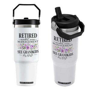 Retired Grandma Gift Flip Straw Tumbler Retired Under New Management See Grandkids For Details Retirement Flower Graphic TS10 One Size: 30 oz White Print Your Wear