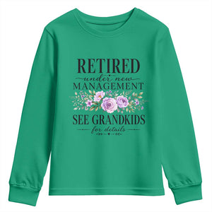 Retired Grandma Gift Youth Sweatshirt Retired Under New Management See Grandkids For Details Retirement Flower Graphic TS10 Irish Green Print Your Wear