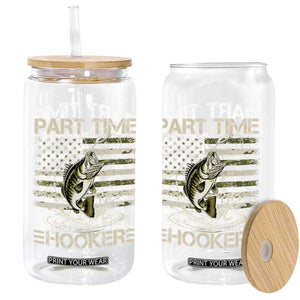 Part Time Hooker Glass Can Retro Funny Fishing Camouflage Camo US Flag