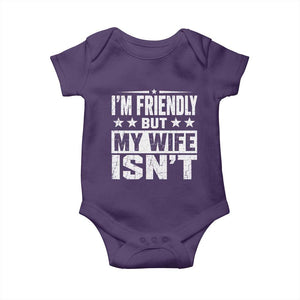 Im Friendly But My Wife Isnt Funny Husband Baby Onesie