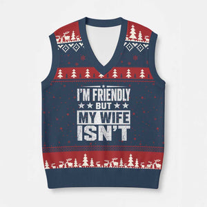Im Friendly But My Wife Isnt Funny Husband V-Neck Knit Sweater Vest