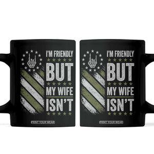 Im Friendly But My Wife Isnt Funny Husband Coffee Mug Vintage American Flag