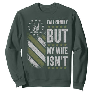 Im Friendly But My Wife Isnt Funny Husband Sweatshirt Vintage American Flag