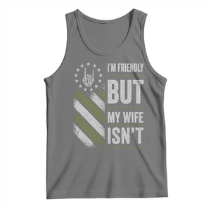 Im Friendly But My Wife Isnt Funny Husband Tank Top Vintage American Flag