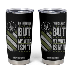 Im Friendly But My Wife Isnt Funny Husband Tumbler Cup Vintage American Flag