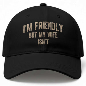 Retro Im Friendly But My Wife Isnt Funny Husband Baseball Cap