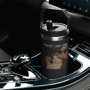 Cat Meme Flip Straw Tumbler Fun Fact I Dont Care Funny Saying Quote TS10 Print Your Wear