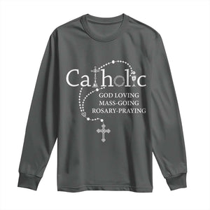 Catholic God Loving Mass Going Rosary Praying Faith Long Sleeve Shirt Jesus Eucharist Christianity