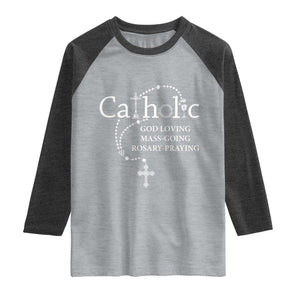 Catholic God Loving Mass Going Rosary Praying Faith Raglan Shirt Jesus Eucharist Christianity