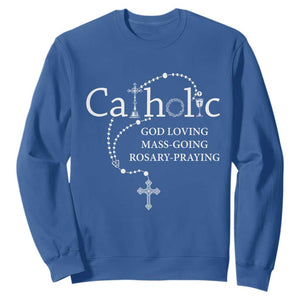 Catholic God Loving Mass Going Rosary Praying Faith Sweatshirt Jesus Eucharist Christianity