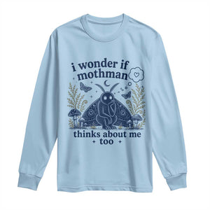 Funny Mothman Long Sleeve Shirt I Wonder If Mothman Thinks About Me Too Cryptid Weirdcore