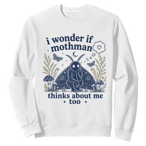 Funny Mothman Sweatshirt I Wonder If Mothman Thinks About Me Too Cryptid Weirdcore