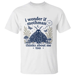 Funny Mothman T Shirt I Wonder If Mothman Thinks About Me Too Cryptid Weirdcore