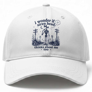 Funny Siren Head Baseball Cap I Wonder If Siren Head Thinks About Me Too Weirdcore Cryptid Lovers