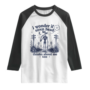 Funny Siren Head Raglan Shirt I Wonder If Siren Head Thinks About Me Too Weirdcore Cryptid Lovers