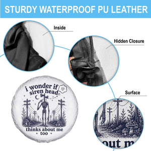 Funny Siren Head Spare Tire Cover I Wonder If Siren Head Thinks About Me Too Weirdcore Cryptid Lovers