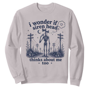Funny Siren Head Sweatshirt I Wonder If Siren Head Thinks About Me Too Weirdcore Cryptid Lovers