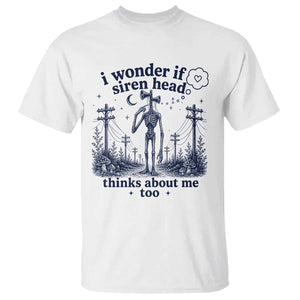 Funny Siren Head T Shirt I Wonder If Siren Head Thinks About Me Too Weirdcore Cryptid Lovers