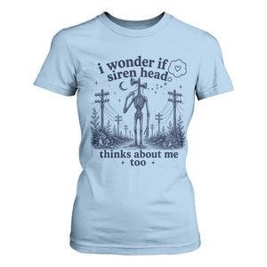 Funny Siren Head T Shirt For Women I Wonder If Siren Head Thinks About Me Too Weirdcore Cryptid Lovers